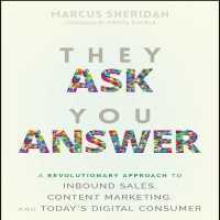 They Ask You Answer : A Revolutionary Approach to Inbound Sales, Content Marketing, and Today's Digital Consumer (Your Coach in a Box)