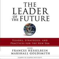 The Leader of the Future 2 Lib/E : Visions, Strategies, and Practices for the New Era （Library）