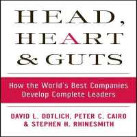 Head, Heart and Guts : How the World's Best Companies Develop Complete Leaders （Library）
