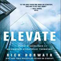 Elevate : The Three Disciplines of Advanced Strategic Thinking