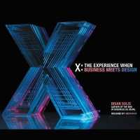 X : The Experience When Business Meets Design
