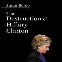 The Destruction Hillary Clinton Lib/E （Library）