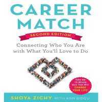 Career Match : Connecting Who You Are with What You'll Love to Do (Your Coach in a Box)