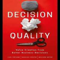Decision Quality : Value Creation from Better Business Decisions