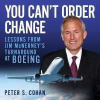 You Can't Order Change : Lessons from Jim McNerney's Turnaround at Boeing