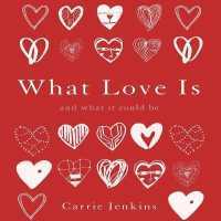 What Love Is : And What It Could Be （Library）