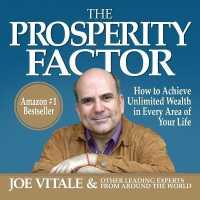 The Prosperity Factor Lib/E : How to Achieve Unlimited Wealth in Every Area of Your Life （Library）