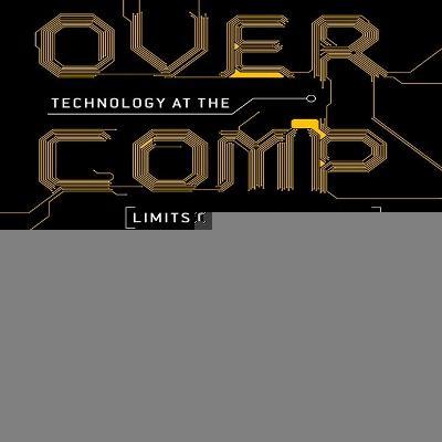 Overcomplicated : Technology at the Limits of Comprehension (Your Coach in a Box)