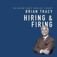 Hiring & Firing : The Brian Tracy Success Library