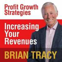 Increasing Your Revenues : Profit Growth Strategies