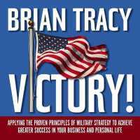 Victory! : Applying the Proven Principles of Military Strategy to Achieve Greater Success in Your Business and Personal Life