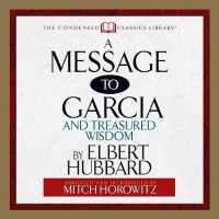 A Message to Garcia Lib/E : And Treasured Wisdom （Library）