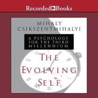 The Evolving Self : A Psychology for the Third Millennium (Your Coach in a Box)