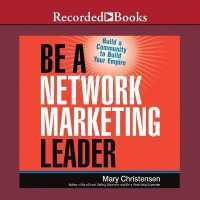 Be a Network Marketing Leader : Build a Community to Build Your Empire