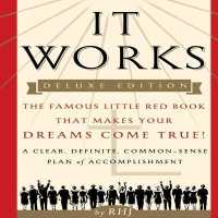 It Works : The Famous Little Red Book That Makes Your Dreams Come True!