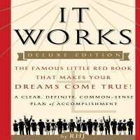 It Works : The Famous Little Red Book That Makes Your Dreams Come True!