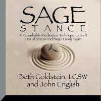 Sage Stance : A Remarkable Meditation Technique to Shift Out of Stress and Begin Living Again