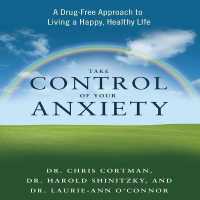 Take Control Your Anxiety Lib/E : A Drug-Free Approach to Living a Happy, Healthy Life