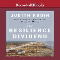 The Resilience Dividend : Being Strong in a World Where Things Go Wrong