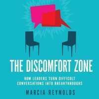 The Discomfort Zone Lib/E : How Leaders Turn Difficult Conversations into Breakthroughs （Library）