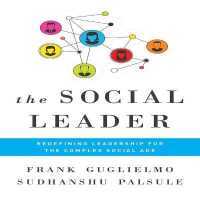 The Social Leader : Redefining Leadership for the Complex Social Age