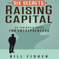 The Six Secrets of Raising Capital : An Insider's Guide for Entrepreneurs