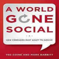 A World Gone Social Lib/E : How Companies Must Adapt to Survive （Library）