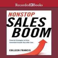 Nonstop Sales Boom : Powerful Strategies to Drive Consistent Growth Year after Year