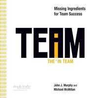 The I in Team Lib/E : Missing Ingredients for Team Success （Library）