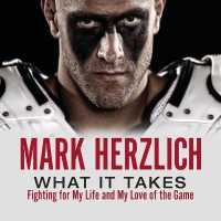 What It Takes : Fighting for My Life and My Love of the Game