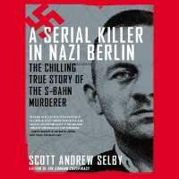 A Serial Killer in Nazi Berlin Lib/E : The Chilling True Story of the S-Bahn Murderer （Library）