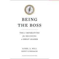 Being the Boss : The 3 Imperatives for Becoming a Great Leader