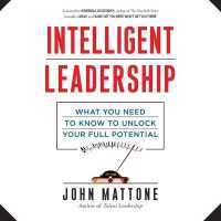 Intelligent Leadership : What You Need to Know to Unlock Your Full Potential (Your Coach in a Box)