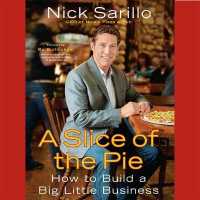 A Slice the Pie : How to Build a Big Little Business