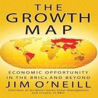 The Growth Map Lib/E : Economic Opportunity in the Brics and Beyond （Library）