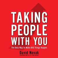 Taking People with You : The Only Way to Make Big Things Happen （Library）