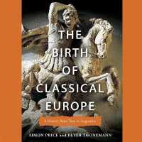 The Birth of Classical Europe : A History from Troy to Augustine