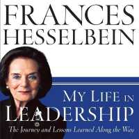 My Life in Leadership : The Journey and Lessons Learned Along the Way
