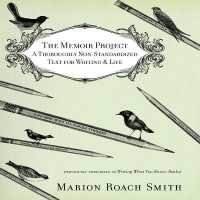 The Memoir Project Lib/E : A Thoroughly Non-Standardized Text for Writing & Life （Library）