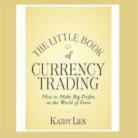 The Little Book of Currency Trading Lib/E : How to Make Big Profits in the World of Forex (Little Books, Big Profits Series Lib/e) （Library）
