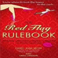 The Red Flag Rule Book Lib/E : 50 Dating Rules to Know Whether to Keep Him or Kiss Him Good-Bye