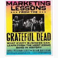 Marketing Lessons from the Grateful Dead : What Every Business Can Learn from the Most Iconic Band in History （Library）