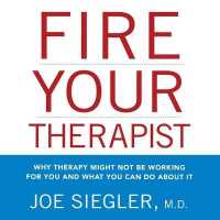 Fire Your Therapist : Why Therapy Might Not Be Working for You and What You Can Do about It （MP3 UNA）