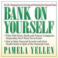 Bank on Yourself : The Life-Changing Secret to Growing and Protecting Your Financial Future
