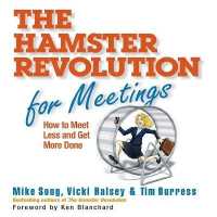 The Hamster Revolution for Meetings Lib/E : How to Meet Less and Get More Done (Hamster Revolution Series Lib/e) （Library）