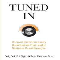Tuned in : Uncover the Extraordinary Opportunities That Lead to Business Breakthroughs