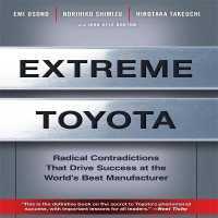 Extreme Toyota : Radical Contradictions That Drive Success at the World's Best Manufacturer