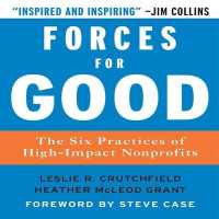 Forces for Good : The Six Practices of High-Impact Non-Profits
