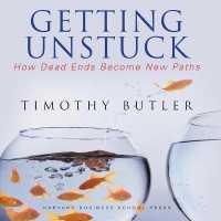 Getting Unstuck : How Dead Ends Become New Paths （Library）
