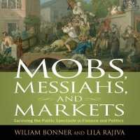 Mobs, Messiahs, and Markets : Surviving the Public Spectacle in Finance and Politics